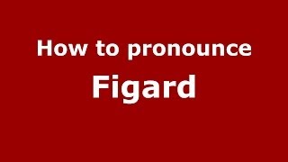 How to pronounce Figard