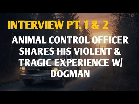 #DOGMAN INTERVIEW PT 1 & 2 ANIMAL CONTROL OFFICER SHARES HIS VIOLENT & TRAGIC EXPERIENCES W/ DOGMAN