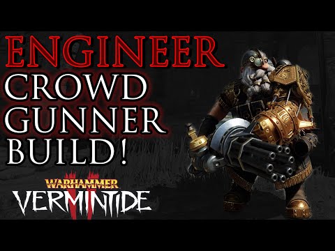 ENGINEER Crowd Gunner BUILD! - Vermintide 2 Bardin Career Guide
