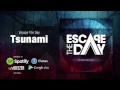 06 - Escape The Day - Confessions - Tsunami 