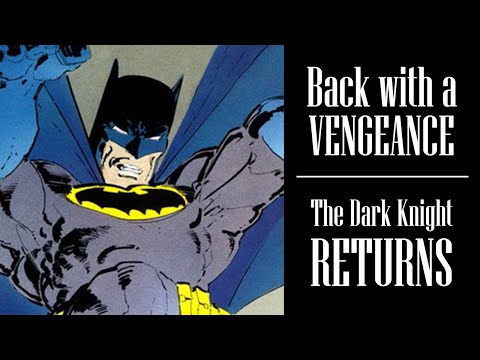 THE DARK KNIGHT RETURNS: An Exploration of Batman's Darkest Tale (Part 1)