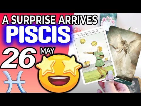Pisces ♓ A SURPRISE ARRIVES 💖 Horoscope for Today MAY 26 2022♓Pisces tarot may 26 2022