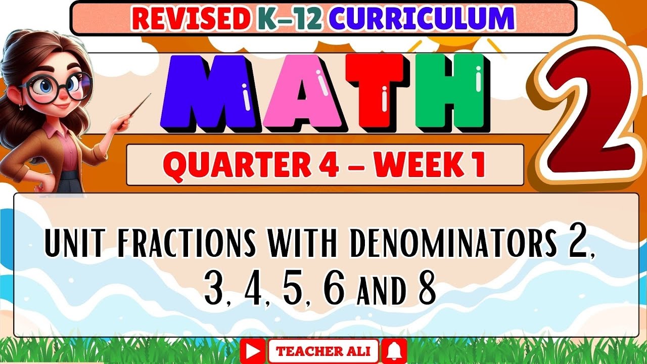 GRADE 2 MATH 2 QUARTER 4 WEEK 1 REVISED K-12 - UNIT FRACTION WITH DENOMINATOR 2,3,4,5,6 AND 8