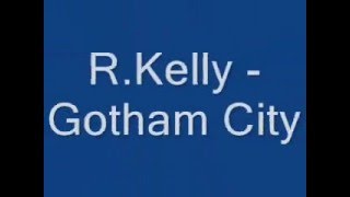 R.Kelly - Gotham City