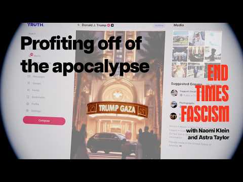 How modern fascism works | End Times Fascism | Naomi Klein and Astra Taylor
