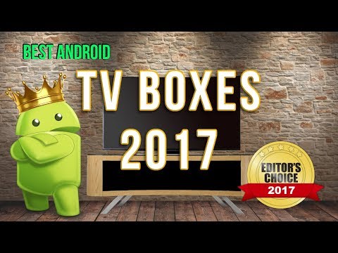 Best Android TV Boxes For 2017 Editor's Choice