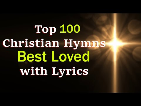 100 Best Loved Hymns - Eternal old Praise songs - 2 Hours Non Stop Worship Songs
