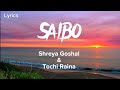 SAIBO || Singer - Shreya Goshal & Tochi Raina || Lyrics Song ||