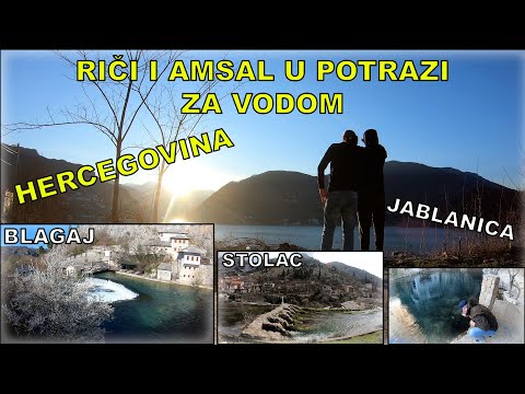 U POTRAZI ZA VODOM HERCEGOVINA - STOLAC - LJUBINJE - LJUBUŠKI - BLAGAJ - JABLANICA
