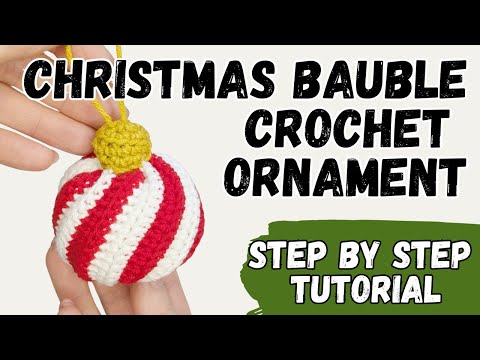 Christmas Bauble, Easy Crochet Holiday Ornament