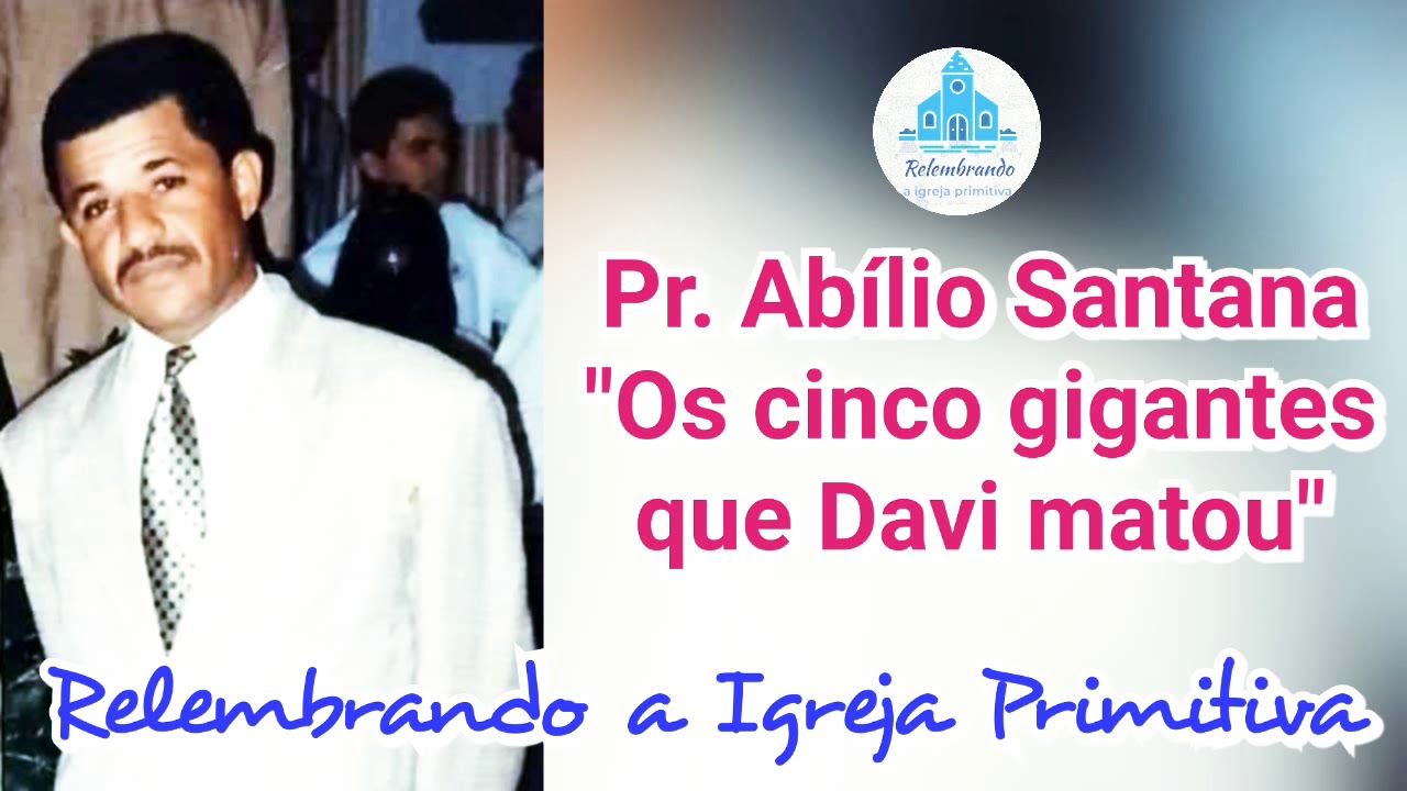 Abílio Santana Os cinco gigantes que Davi matou PREGAÇÃO ANTIGA!