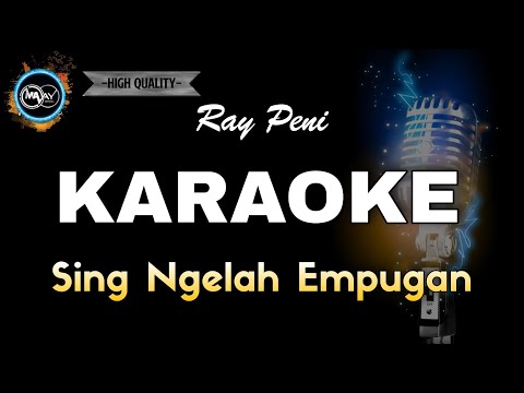 SING NGELAH EMPUGAN - RAY PENI (KARAOKE) NO VOCAL