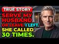 Serve My Husband Or Leave I Left Smiling A Week Later 30 Missed Calls