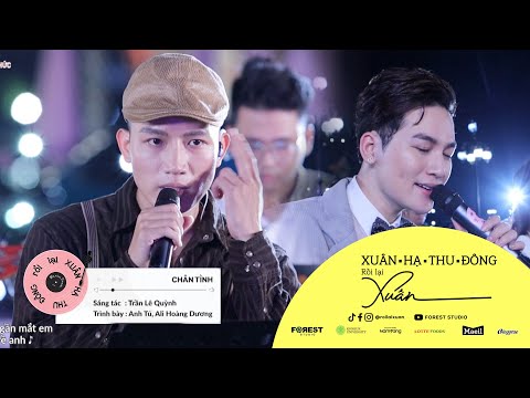 XHTDRLX | Chân Tình - Anh Tú x Ali Hoàng Dương | Xuân Hạ Thu Đông Rồi Lại Xuân