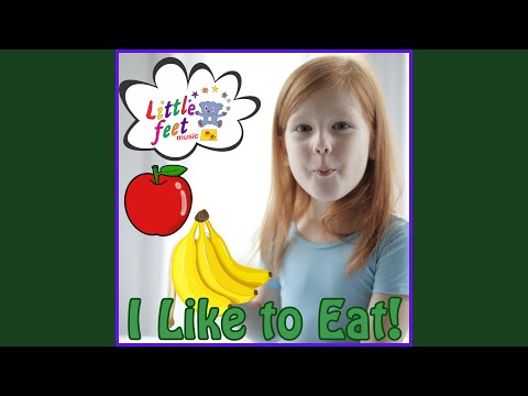 I Like To Eat - Little Feet Music