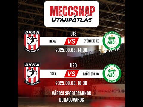 2025.09.03. DKKA TV ÉLŐ ADÁS | DKKA-GYŐRI ETO KC U18 ÉS U20 BAJNOKI MÉRKŐZÉS 1.FORDULÓ |