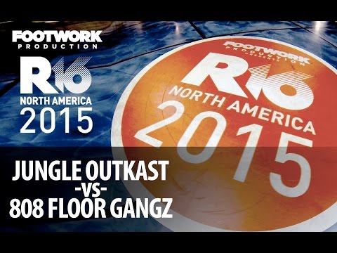 R16 2015 N. America - Jungle Outkast vs 808 Floor Gangz (Top 8)