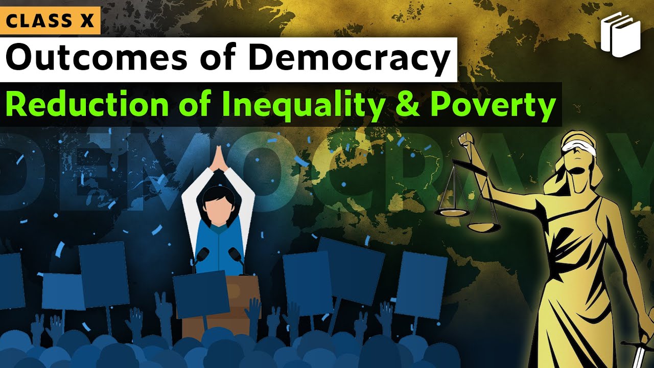 Reduction of Inequality & Poverty | Outcomes of Democracy | Chapter 7 - Civics | Class 10 | PuStack