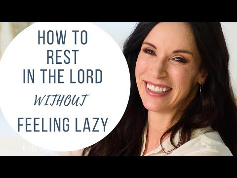 How to Rest in the Lord without Feeling Lazy