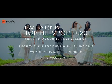 MASHUP TOP HIT VPOP 2020 - TẬP 13 - NHI NHI, HÀ MY, DƯƠNG YẾN PHI, NHƯ MAI X LONG ÂU X CT BẮP STUDIO