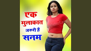 Download lagu Ek Mulakat Jaruri H Sanam mp3