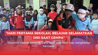 Awali Tahun Ajaran Baru, SalamAid Gelar Edukasi & Simulasi Gempa di MI Darul Ulum
