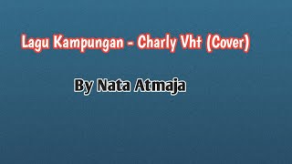 Download lagu CHARLY VHT - LAGU KAMPUNGAN (COVER BY NATA ATMAJA) mp3