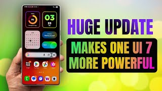 NEW UPDATE Makes Your One UI 7 EVEN MORE POWERFUL !