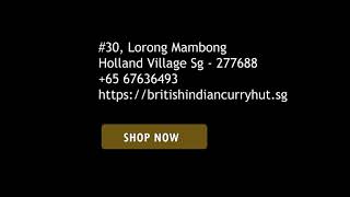 British Indian Curry Hut | Best Restaurant In Singapore | Dine In & Delivery