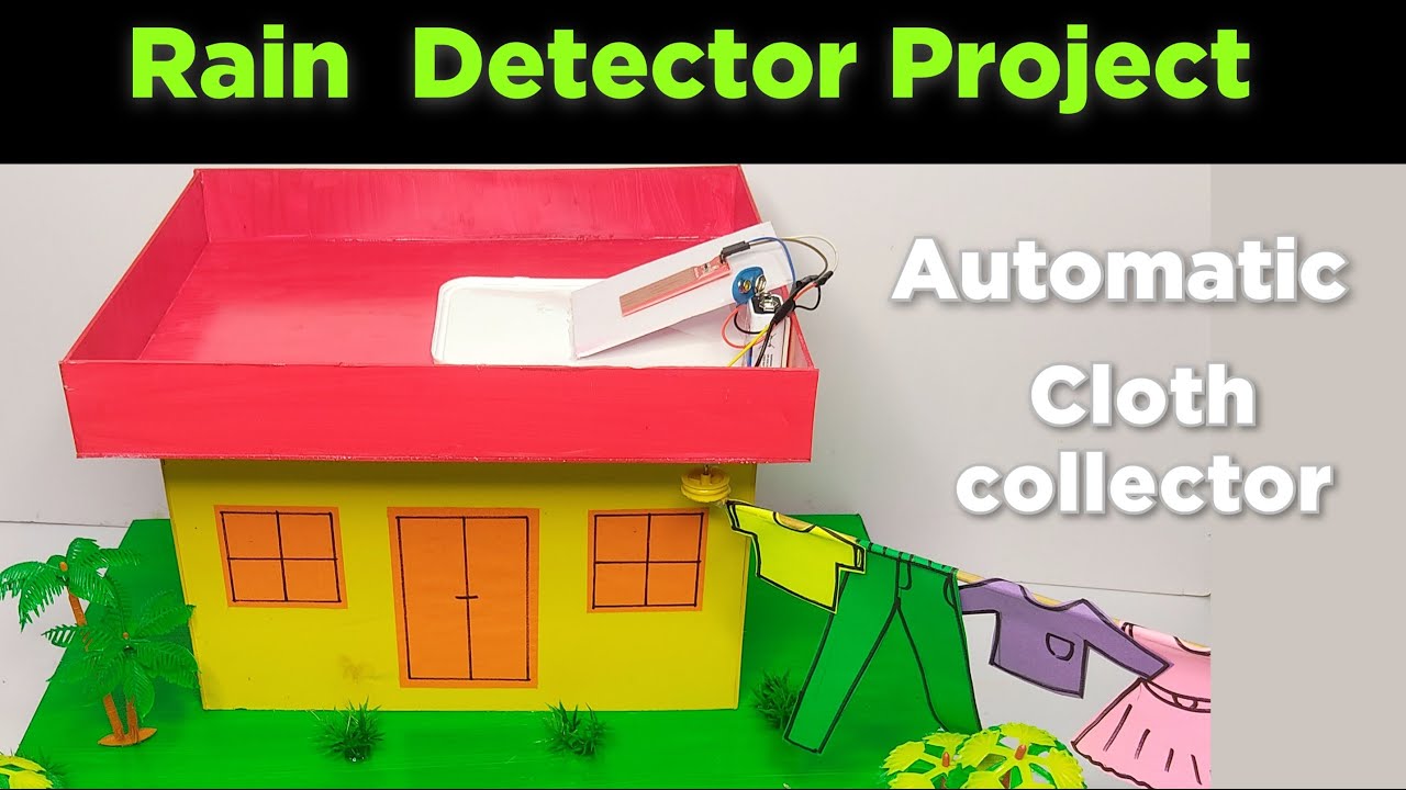 Rain Detector Project | Automatic Cloth Collector | School Science Project