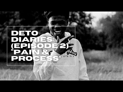 Deto Diaries: (Episode 2) “Pain & Process”