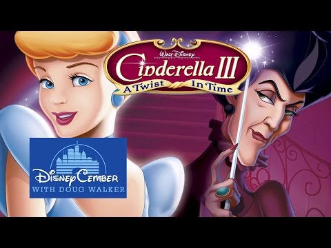 Cinderella III: A Twist in Time - Disneycember