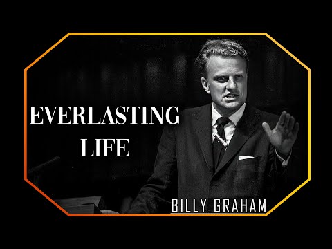 Everlasting Life | Billy Graham Sermon #BillyGraham #Gospel #Jesus #Christ