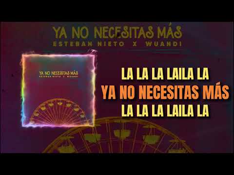 YA NO NECESITAS MÁS - ESTEBAN NIETO ft WUANDI