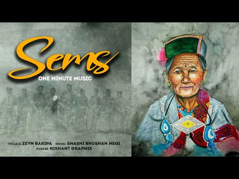 Sems || Kinnauri 1 minute Song || Zeyn Baripa || Shashi bhushan Negi