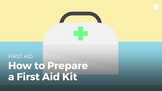Learn first aid gestures: How to Prepare a First Aid Kit