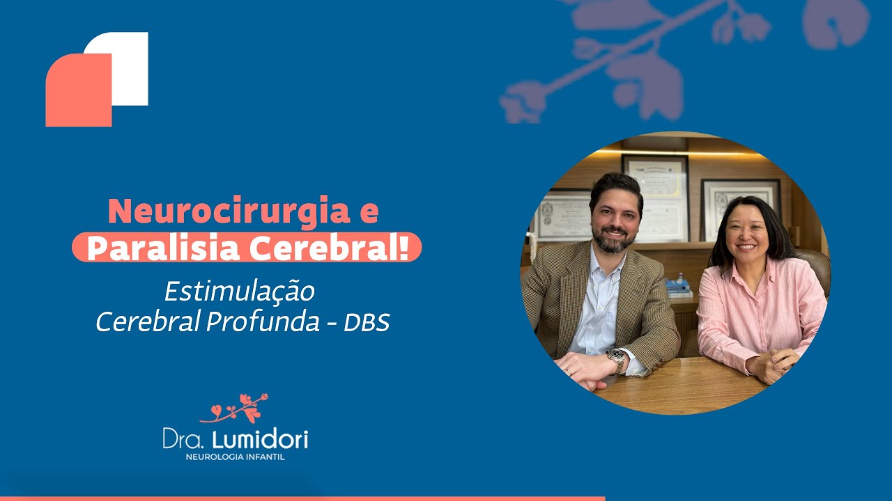 Série Neurocirurgia e Paralisia Cerebral: Estimulação Cerebral Profunda - DBS | Dra. Luciana Midori