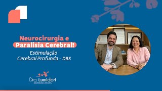 Série Neurocirurgia e Paralisia Cerebral: Estimulação Cerebral Profunda - DBS | Dra. Luciana Midori