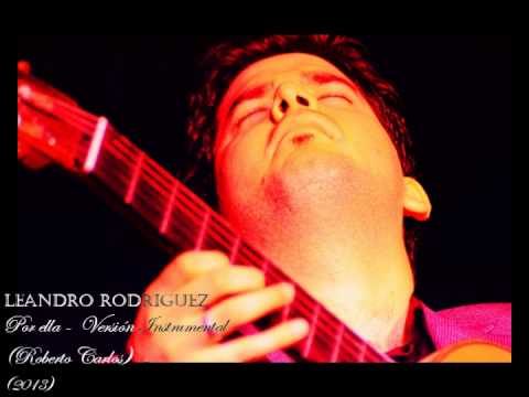 LEANDRO RODRIGUEZ - Por ella (V.Instrumental)