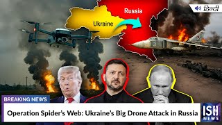 Operation Spider’s Web: Ukraine’s Big Drone Attack in Russia