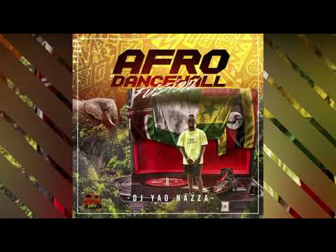 AFRODANCEHALL FUSSION - DJ YAO NAZZA