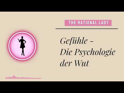 Gefühle - Die Psychologie der Wut. Definition und Umgang damit (Gefühle)