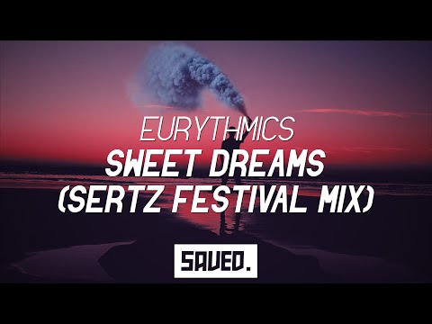 Eurythmics - Sweet Dreams (SertZ Festival Mix)
