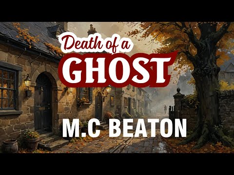 Death of a Ghost by M.C. Beaton | Full Audiobook | Cozy Mystery | Hamish Macbeth #32