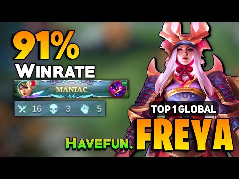MANIAC! 91% WINRATE Hyper Freya [ Top 1 Global Freya Best Build ] By Have Fun - Mobile Legends