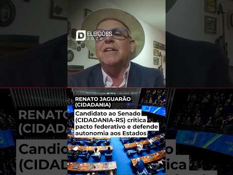 CANDIDATO AO SENADO (CIDADANIA-RS) CRITICA PACTO FEDERATIVO E DEFENDE AUTONOMIA AOS ESTADOS