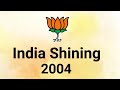 BJP S 2004 India Shining Campaign