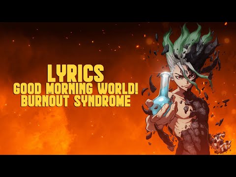 Dr. Stone OP- Good Morning World! (Lyrics/Eng Trans)