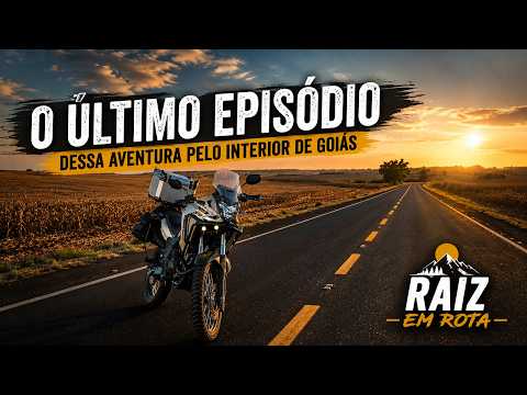 EP. 06 - O ÚLTIMO EPISÓDIO DESSA AVENTURA PELO INTERIOR DE GOIÁS