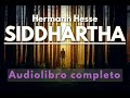 SIDDHARTHA | Hermann Hesse | Audiolibro completo | Español latino, voz humana
